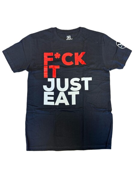 F*ck It Just Eat T-Shirt - Small